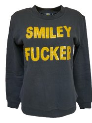 X Smiley Smiley Fucker Sweatshirt