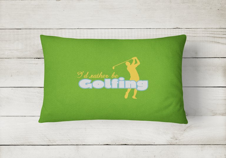 12 in x 16 in  Outdoor Throw Pillow I'd rather be Golfing Man on Green Canvas Fabric Decorative Pillow