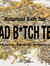 Bad B*tch Botanical Bath Tea