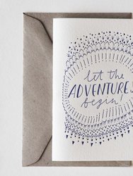 Let The Adventures Begin Greeting Card