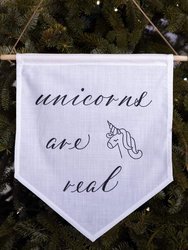 Unicorns Are Real Linen Banner