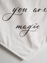 You Are Magic Linen Banner