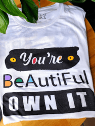 You're Beautiful Own It Cotton T-Shirt II