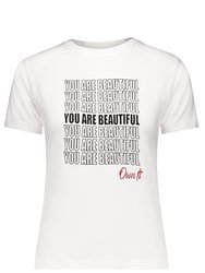 You're Beautiful Own It Cotton T-Shirt - White