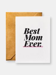 Best Mom Ever | Mother's Day Greeting Card