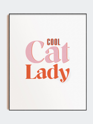Cool Cat Lady Cat Lover's 8 x10 Art Print Frame