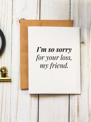I'm So Sorry for Your Loss, My Friend - Sympathy Card with Kraft Envelope (Blank Inside)