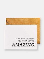 Just Wanted to Let You Know You're Amazing - Encouragement Card