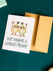 We Make a Great Pear | Anniversary Greeting Card