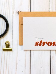 You are Strong Encouragement Card