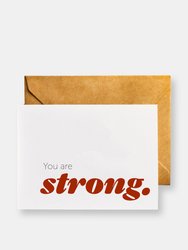 You are Strong Encouragement Card