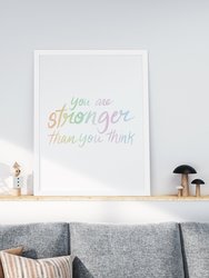 You are Stronger Than You Think - Art Print