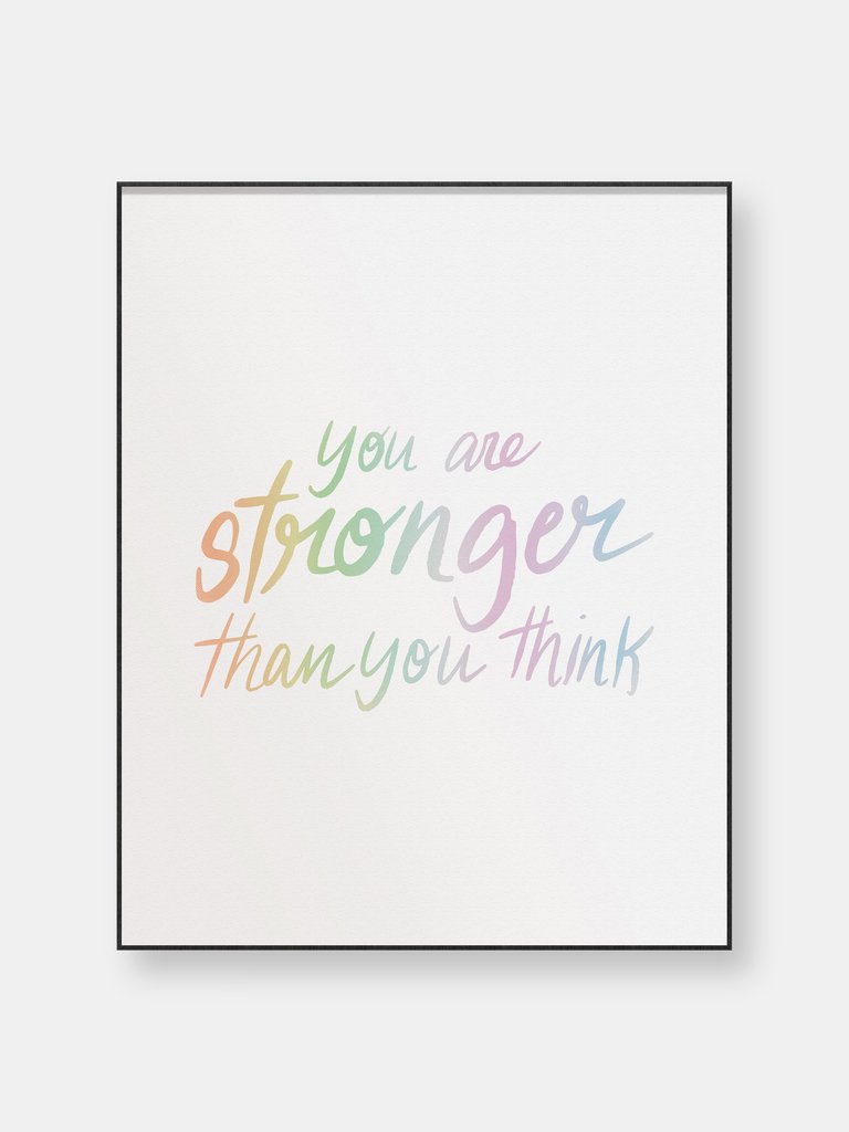 You are Stronger Than You Think - Art Print - White