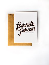 Your My Favorite Person in the Entire Universe - Friendship Card