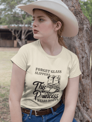 Cowgirl Boots Quote T-Shirt