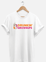 Drunkin Grownups T-shirt