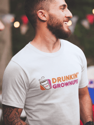 Drunkin Grownups T-shirt