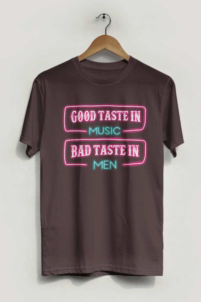 Good Taste In Music Bad Taste In Men T-Shirt - Brown