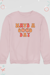 Have a Good Day Sweatshirt - Pale Pink