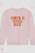 Have a Good Day Sweatshirt - Pale Pink