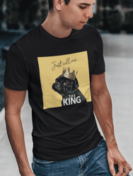 Just Call Me The King T-Shirt