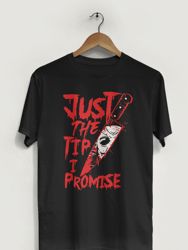 Just The Tip Horror T-Shirt