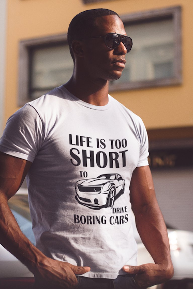 Life is Too Short to be Driving Boring Cars T-Shirt