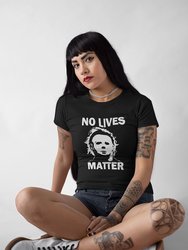 No Lives Matter Michael Myers T-Shirt