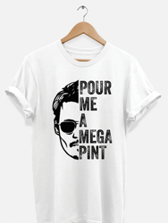Pour Me A Mega Pint T-Shirt - White