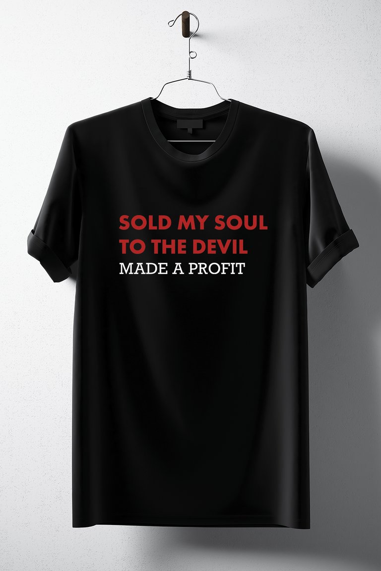 Sold My Soul To The Devil And Made A Profit T-Shirt - Black