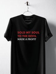 Sold My Soul To The Devil And Made A Profit T-Shirt - Black