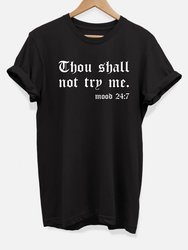 Thou Shall Not Try Me T-Shirt - Black