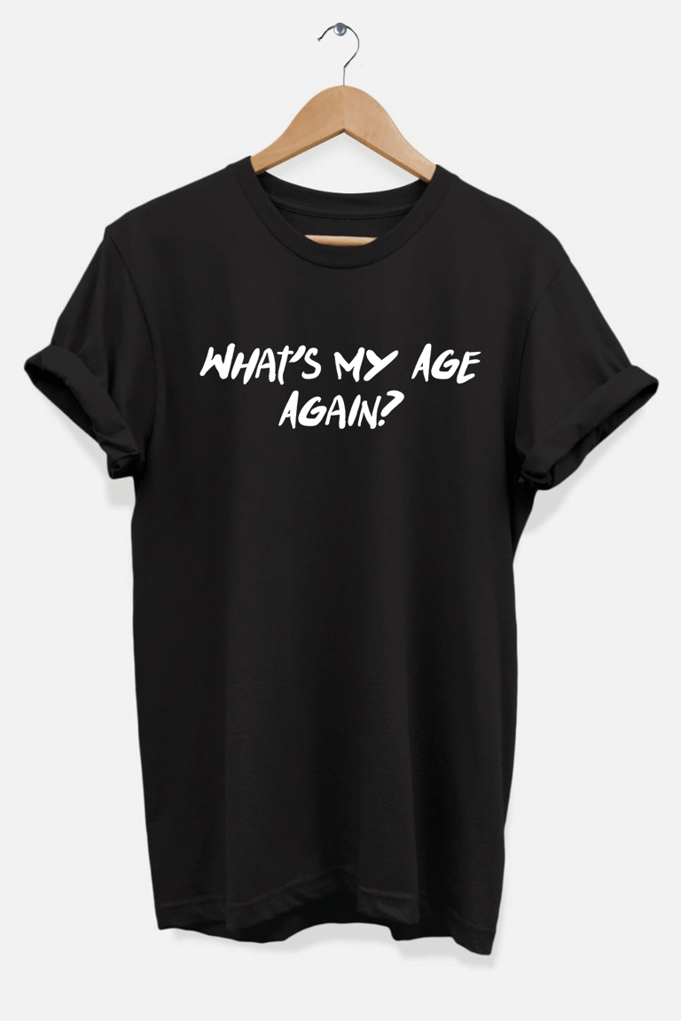 What's My Age Again? T-Shirt - Black