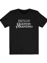 Written And Directed By Quentin Tarantino T-Shirt