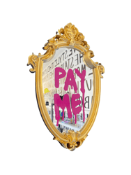 "PAY ME" Mirror