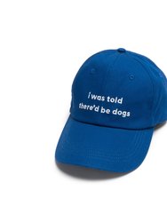 I Was Told There'd Be Dogs Hat - Blue