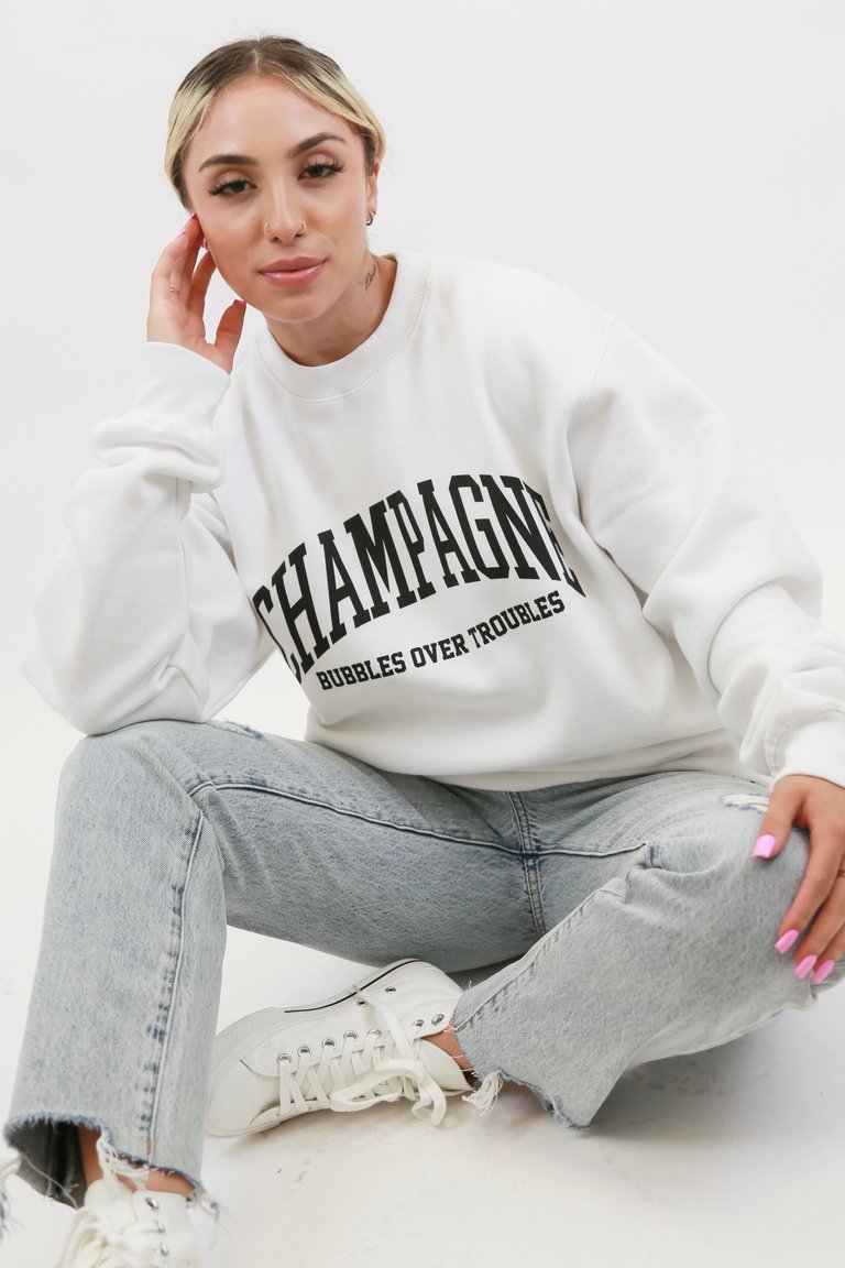 Champagne Bubbles Over Troubles Oversized Sweatshirt - White