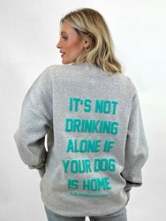Dog Mama / It's Not Drinking Alone Puff Sweatshirt