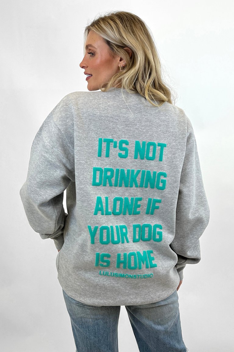 Dog Mama / It's Not Drinking Alone Puff Sweatshirt