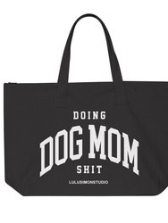 Doing Dog Mom Sh*t Zippered Tote Bag - Black