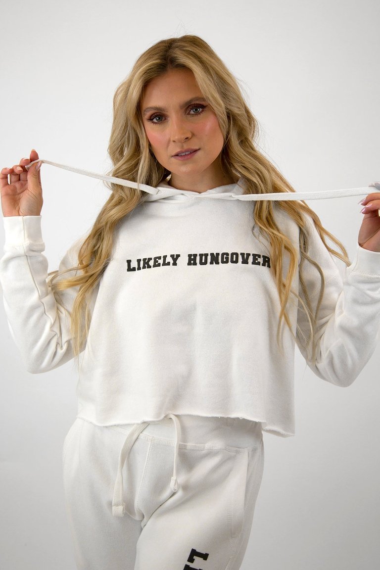 Likely Hungover Crop Hoodie - White