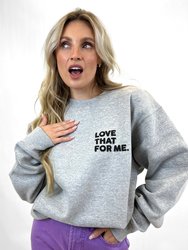 Love That For Me Sweatshirt - Heather Grey
