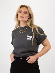 Well Shit Garment Dyed Tee - Vintage Black