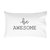 "Be Awesome" Pillowcase - Luxury white