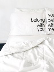 I Belong with You Couples Pillow Case Set - White & Black