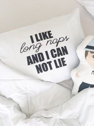 I Like Long Naps and I Can Not Lie Standard Pillowcase