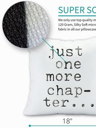 Just One More Chapter, Nope Not Done Yet Reversible Throw Pillow Cover