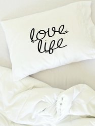 Love Life Pillow Case