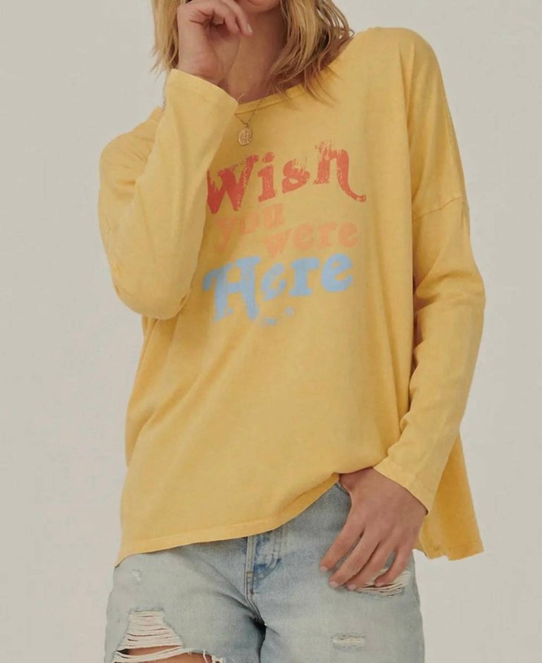 Wish You Were Here Long Sleeve Graphic Tee In Sunflower - Sunflower