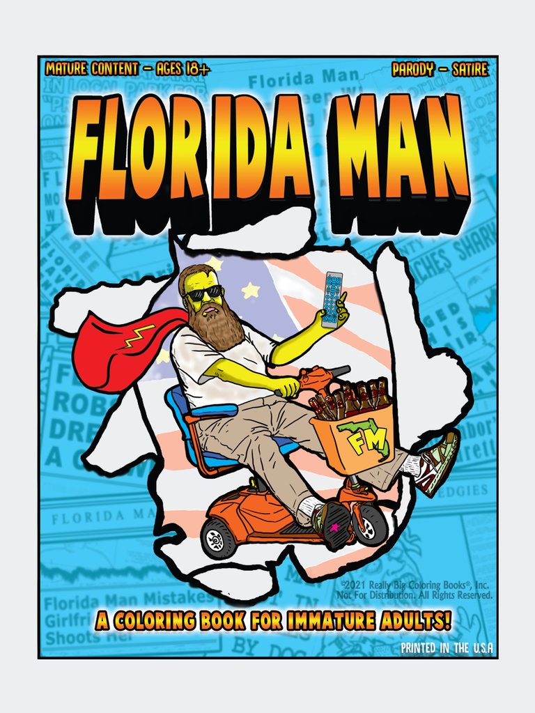 Florida Man! A Coloring Book for Immature Adults 8.5 x 11